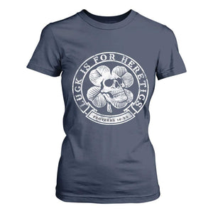 Lucky Is For Heretics Skull Shamrock T Shirt For Women Proverbs 16:33 Christian St Patricks Day Statement TS02 Navy Print Your Wear