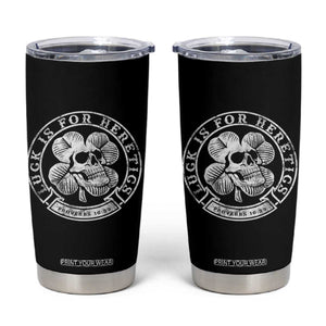 Lucky Is For Heretics Skull Shamrock Tumbler Cup Proverbs 16:33 Christian St Patricks Day Statement TS02 Black Print Your Wear