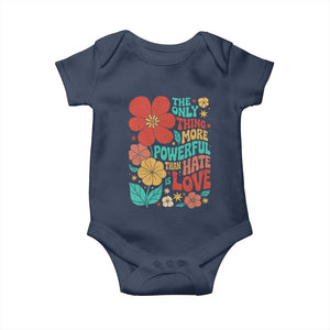The Only Thing More Powerful Than Hate Is Love Baby Onesie Retro Floral Boho Bunny Inspirational Statement TS02 Navy Print Your Wear