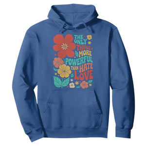 The Only Thing More Powerful Than Hate Is Love Hoodie Retro Floral Boho Bunny Inspirational Statement TS02 Royal Blue Print Your Wear