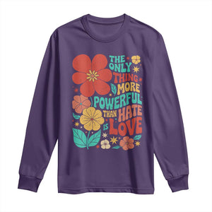 The Only Thing More Powerful Than Hate Is Love Long Sleeve Shirt Retro Floral Boho Bunny Inspirational Statement TS02 Purple Print Your Wear