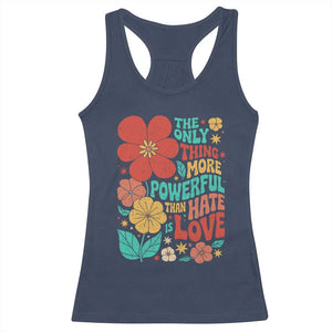 The Only Thing More Powerful Than Hate Is Love Racerback Tank Top Retro Floral Boho Bunny Inspirational Statement TS02 Navy Print Your Wear
