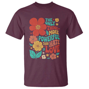 The Only Thing More Powerful Than Hate Is Love T Shirt Retro Floral Boho Bunny Inspirational Statement
