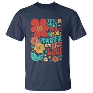 The Only Thing More Powerful Than Hate Is Love T Shirt Retro Floral Boho Bunny Inspirational Statement