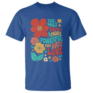 The Only Thing More Powerful Than Hate Is Love T Shirt Retro Floral Boho Bunny Inspirational Statement
