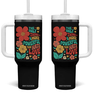 The Only Thing More Powerful Than Hate Is Love Tumbler With Handle Retro Floral Boho Bunny Inspirational Statement TS02 One Size: 40 oz Black Print Your Wear