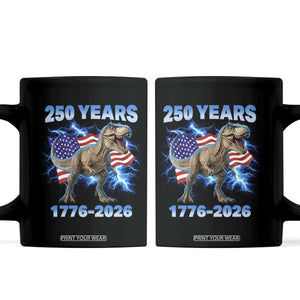 Funny Patriotic Dino Rex 250 Years 1776 2026 Coffee Mug Dinosaur USA Flag America 250th Anniversary Celebration TS02 Black Print Your Wear