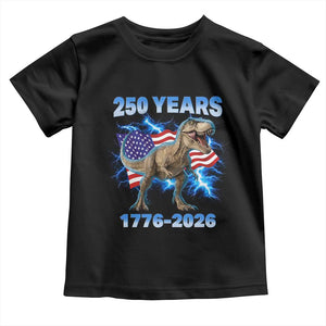 Funny Patriotic Dino Rex 250 Years 1776 2026 Toddler T Shirt Dinosaur USA Flag America 250th Anniversary Celebration TS02 Black Print Your Wear