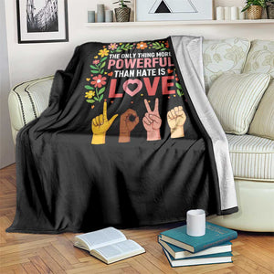 The Only Thing More Powerful Than Hate Is Love Floral Diversity Throw Blanket LOVE Hand Sign Language Bunny Inspirational Quote TS02 Print Your Wear