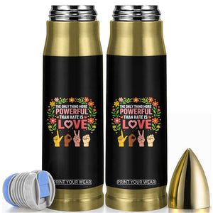 The Only Thing More Powerful Than Hate Is Love Floral Diversity Bullet Tumbler LOVE Hand Sign Language Bunny Inspirational Quote TS02 Black Print Your Wear