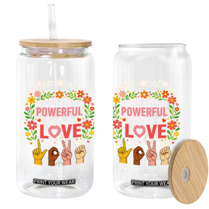 The Only Thing More Powerful Than Hate Is Love Floral Diversity Glass Can LOVE Hand Sign Language Bunny Inspirational Quote TS02 Print Your Wear