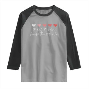 The Only Thing More Powerful Than Hate Is Love Raglan Shirt Red Hearts Elegant Bunny Inspirational Quote TS02 Sport Gray Black Print Your Wear
