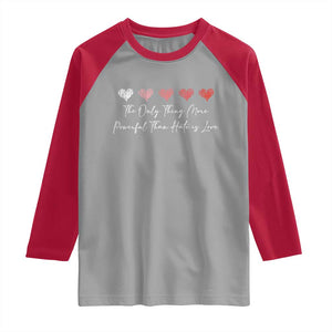 The Only Thing More Powerful Than Hate Is Love Raglan Shirt Red Hearts Elegant Bunny Inspirational Quote TS02 Sport Gray Red Print Your Wear