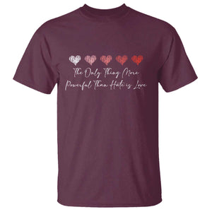 The Only Thing More Powerful Than Hate Is Love T Shirt Red Hearts Elegant Bunny Inspirational Quote TS02 Maroon Print Your Wear