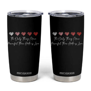 The Only Thing More Powerful Than Hate Is Love Tumbler Cup Red Hearts Elegant Bunny Inspirational Quote TS02 Black Print Your Wear