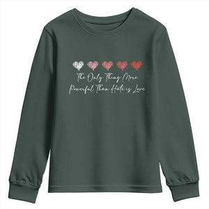 The Only Thing More Powerful Than Hate Is Love Youth Sweatshirt Red Hearts Elegant Bunny Inspirational Quote TS02 Dark Forest Green Print Your Wear