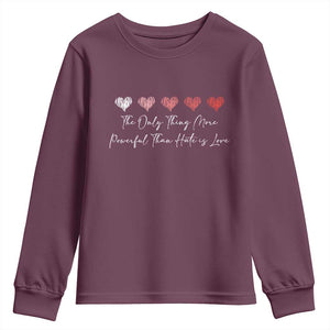 The Only Thing More Powerful Than Hate Is Love Youth Sweatshirt Red Hearts Elegant Bunny Inspirational Quote TS02 Maroon Print Your Wear