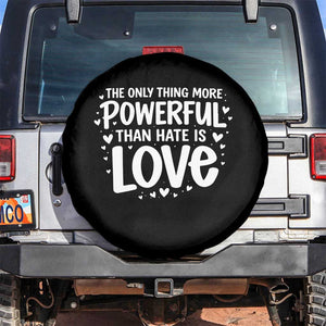 The Only Thing More Powerful Than Hate Is Love Spare Tire Cover Bold Hand Lettered Bunny Inspirational Unity TS02 No hole Black Print Your Wear