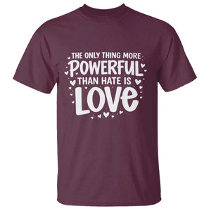 The Only Thing More Powerful Than Hate Is Love T Shirt Bold Hand Lettered Bunny Inspirational Unity