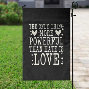 The Only Thing More Powerful Than Hate Is Love Garden Flag Whimsical Heart Typography Bunny Inspirational Statement TS02 Print Your Wear