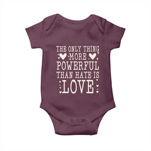 The Only Thing More Powerful Than Hate Is Love Baby Onesie Whimsical Heart Typography Bunny Inspirational Statement TS02 Maroon Print Your Wear