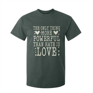 The Only Thing More Powerful Than Hate Is Love T Shirt For Kid Whimsical Heart Typography Bunny Inspirational Statement TS02 Dark Forest Green Print Your Wear