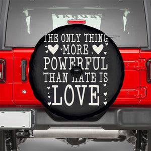 The Only Thing More Powerful Than Hate Is Love Spare Tire Cover Whimsical Heart Typography Bunny Inspirational Statement TS02 Black Print Your Wear