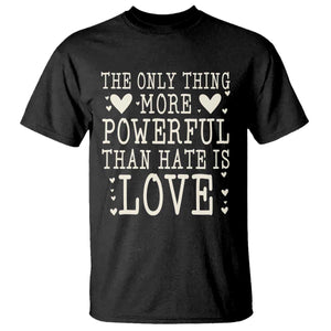 The Only Thing More Powerful Than Hate Is Love T Shirt Whimsical Heart Typography Bunny Inspirational Statement