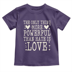 The Only Thing More Powerful Than Hate Is Love Toddler T Shirt Whimsical Heart Typography Bunny Inspirational Statement TS02 Purple Print Your Wear