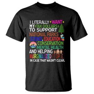 I Literally Want My Tax Dollars To Support National Park T Shirt TS02 Black Print Your Wear