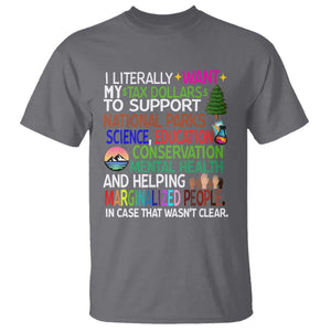 I Literally Want My Tax Dollars To Support National Park T Shirt TS02 Charcoal Print Your Wear