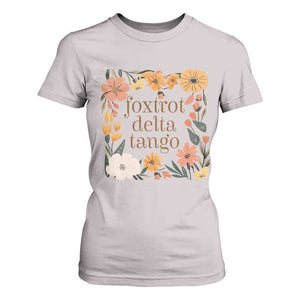Foxtrots Deltas Tangos Boho Floral T Shirt For Women Funny Offensive TS02 Ice Gray Print Your Wear