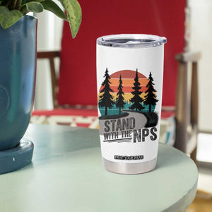 I Stand With The NPS Tumbler Cup National Park Support Park Rangers TS02 Print Your Wear