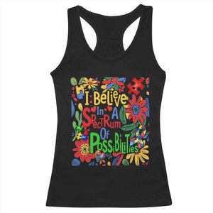 Autism Acceptance Racerback Tank Top I Believe In A Spectrum Of Possibilities Retro Boho TS02 Black Print Your Wear