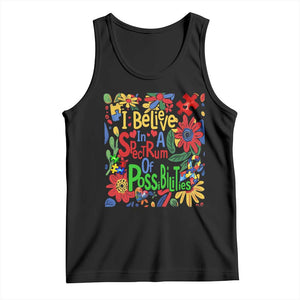 Autism Acceptance Tank Top I Believe In A Spectrum Of Possibilities Retro Boho TS02 Black Print Your Wear