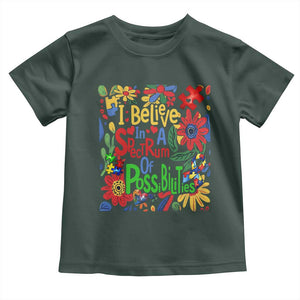 Autism Acceptance Toddler T Shirt I Believe In A Spectrum Of Possibilities Retro Boho TS02 Dark Forest Green Print Your Wear