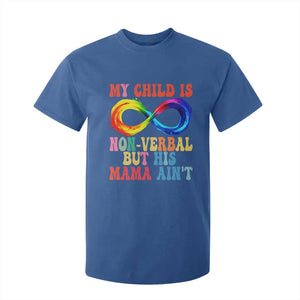 Autism Mom T Shirt For Kid My Child May Be Non verbal But His Mama Ain't Autism TS02 Royal Blue Print Your Wear