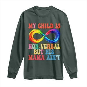 Autism Mom Long Sleeve Shirt My Child May Be Non verbal But His Mama Ain't Autism TS02 Dark Forest Green Print Your Wear