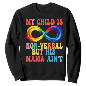 Autism Mom Sweatshirt My Child May Be Non verbal But His Mama Ain't Autism TS02 Black Print Your Wear