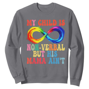 Autism Mom Sweatshirt My Child May Be Non verbal But His Mama Ain't Autism TS02 Charcoal Print Your Wear