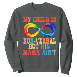 Autism Mom Sweatshirt My Child May Be Non verbal But His Mama Ain't Autism TS02 Dark Heather Print Your Wear