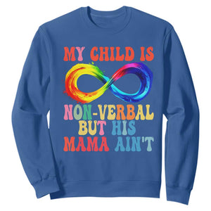 Autism Mom Sweatshirt My Child May Be Non verbal But His Mama Ain't Autism TS02 Royal Blue Print Your Wear