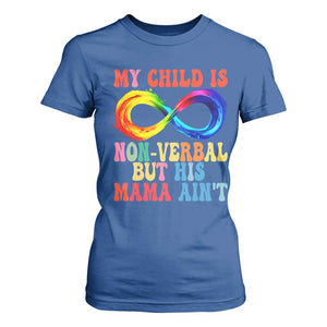 Autism Mom T Shirt For Women My Child May Be Non verbal But His Mama Ain't Autism TS02 Royal Blue Print Your Wear