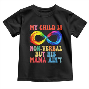 Autism Mom Toddler T Shirt My Child May Be Non verbal But His Mama Ain't Autism TS02 Black Print Your Wear