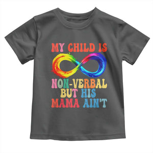 Autism Mom Toddler T Shirt My Child May Be Non verbal But His Mama Ain't Autism TS02 Dark Heather Print Your Wear