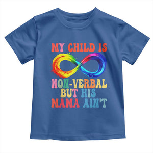 Autism Mom Toddler T Shirt My Child May Be Non verbal But His Mama Ain't Autism TS02 Royal Blue Print Your Wear