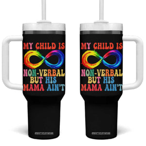 Autism Mom Tumbler With Handle My Child May Be Non verbal But His Mama Ain't Autism TS02 One Size: 40 oz Black Print Your Wear
