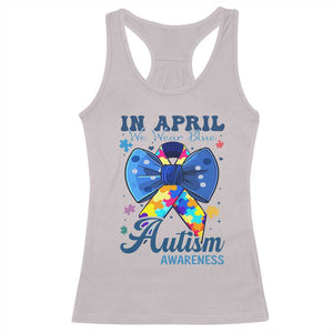 Autism Awareness Racerback Tank Top In April We Wear Blue Puzzle Ribbon Coquette Bow TS02 Ice Gray Print Your Wear