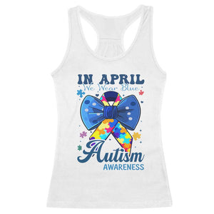Autism Awareness Racerback Tank Top In April We Wear Blue Puzzle Ribbon Coquette Bow TS02 White Print Your Wear