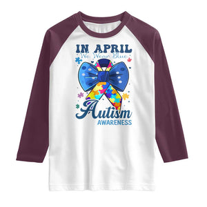 Autism Awareness Raglan Shirt In April We Wear Blue Puzzle Ribbon Coquette Bow TS02 White Maroon Print Your Wear